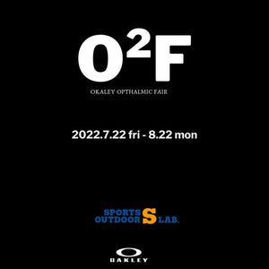 『O²F ～OAKLEY OPTHALMIC FAIR～』｜SPORTS OUTDOOR S LAB.