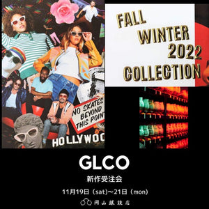 11/19（土）スタート！！GLCO Fall/Winter 2022 Collection 新作受注会｜岡山眼鏡店